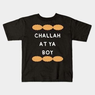 challah at ya boy Kids T-Shirt